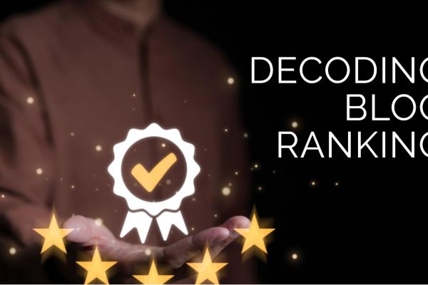 Decoding Blog Ranking: Unveiling the Secrets Behind Success